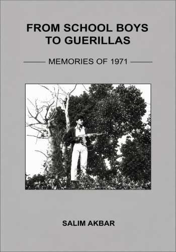 From School Boys to Guerillas - Memories of 1971